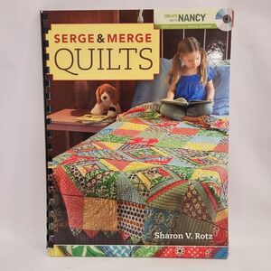 Serge & Merge Quilts Sharon V‎ Rotz Spiral Bound Book with DVD Nancy Zieman 2010